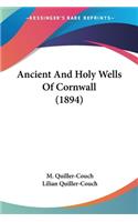 Ancient And Holy Wells Of Cornwall (1894)