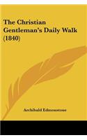 Christian Gentleman's Daily Walk (1840)