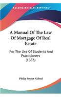 A Manual Of The Law Of Mortgage Of Real Estate