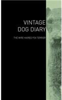 Vintage Dog Diary - The Wire Haired Fox Terrier