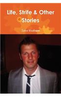 Life, Strife & Other Stories