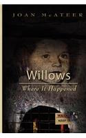 Willows Where It Happened