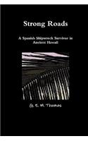 Strong Roads a Spanish Shipwreck Survivor in Ancient Hawaii