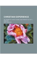 Christian Experience; Or, Words of Loving Counsel and Sympathy. Ed. by O. Winslow