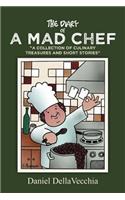 Diary of a Mad Chef: "A Collection of Culinary Treasures and Short Stories"