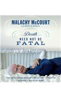 Death Need Not Be Fatal