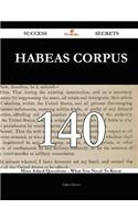 Habeas corpus 140 Success Secrets: 140 M...