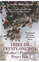 Three to Twenty-One Days-Esther's Progressive Prayer Fast