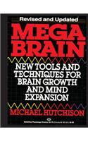 Mega Brain: New Tools And Techniques For Brain Growth And Mind Expansion