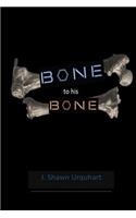 Bone To His Bone: (English)