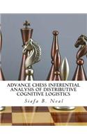 Advance Chess Inferential Analysis Of Distributive Cognitive Logistics