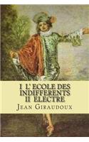 I L' ecole des indifferents II Electre