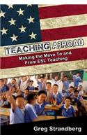 Teaching Abroad: Making the Move To and From ESL Teaching