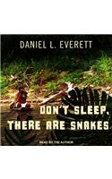 Don't Sleep, There Are Snakes