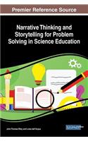 Narrative Thinking and Storytelling for Problem Solving in Science Education
