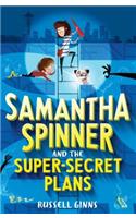 Samantha Spinner and the Super-Secret Plans