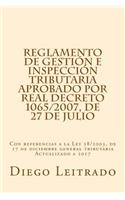 Reglamento de Gestión e Inspección Tributaria aprobado por Real Decreto 1065/2007, de 27 de julio: Con referencias a la Ley 58/2003, de 17 de diciembre general tributaria Actualizado a 2016(Spanish)