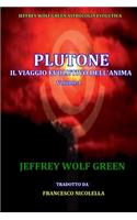 Plutone IL Viaggio Evolutivo Dell'Anima Volume 1: (Italian)