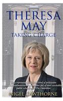 Taking Charge: The Biography of Theresa May