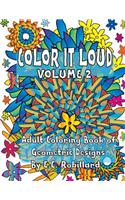 COLOR IT LOUD - Adult Coloring Book of Geometric Designs