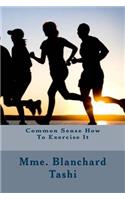 Common Sense How to Exercise It