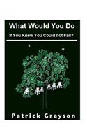 What Would You Do If You Knew You Could Not Fail?