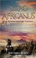 Scipio Africanus: The Roman Miltary Genius