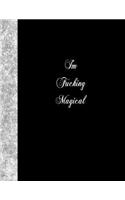 I'm Fucking Magical: Lined Notebook