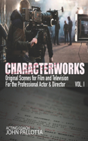 CHARACTERWORKS Original Scripts & Scenes for Film and Television