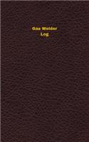 Gas Welder Log: Logbook, Journal - 102 pages, 5 x 8 inches(Unique Logbooks/Record Books)