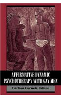 Affirmative Dynamic Psychotherapy With Gay Men