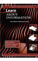 Learn About Information First North American Edition (Library Education Series)