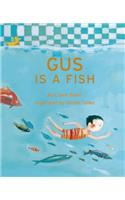Gus is a Fish: (Gus)