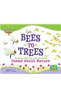 Bees to Trees: Reading, Writing and Reciting Poems about Nature