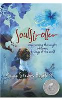 SoulStroller: experiencing the weight, whispers & wings of the world