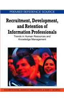 Recruitment, Development, and Retention of Information Professionals