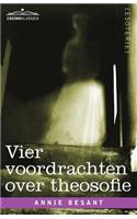Vier Voordrachten Over Theosofie