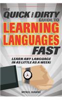 Quick and Dirty Guide to Learning Languages Fast: Learn Any Language in as Little as a Week!