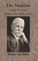 Mansion - and 18 more Henry van Dyke tales