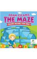 Adam Escapes the Maze Mazes Books for Kids