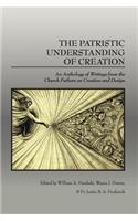 The Patristic Understanding of Creation