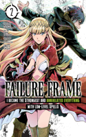 Failure Frame: I Became the Strongest and Annihilated Everything with Low-Level Spells (Manga) Vol. 2: (Failure Frame: I Became the Strongest and Annihilated Everything with Low-Level Spells (Light Novel))