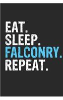 Eat Sleep Falconry Repeat Funny Cool Gift for Falconry Lovers Notebook A beautiful