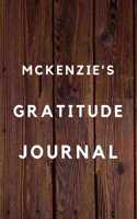 Mckenzie's Gratitude Journal: 2020 New Year Planner Goal Journal Gift for Mckenzie / Notebook / Diary / Unique Greeting Card Alternative