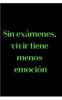 Sin exámenes, vivir tiene menos emoción