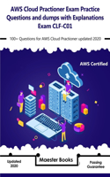 AWS Cloud Practioner Exam Practice Questions and dumps with explanations Exam CLF-C01: 100+ Questions for AWS Cloud Practioner updated 2020