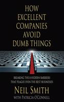 How Excellent Companies Avoid Dumb Things Lib/E