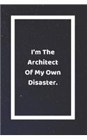 I'm The Architect Of My Own Disaster: Funny White Elephant Gag Gifts For Coworkers Going Away, Birthday, Retirees, Friends & Family Secret Santa Gift Ideas For Coworkers Really Funny Jok