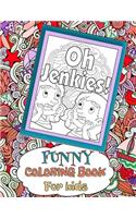 Oh Jenkies! Funny Coloring Book For kids