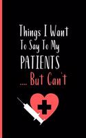 Things I Want To Say To My Patients But Can't